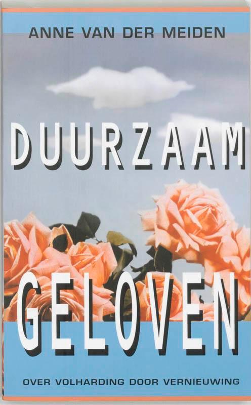 Duurzaam geloven 9789025953492 A. van der Meiden, Boeken, Godsdienst en Theologie, Zo goed als nieuw, Verzenden
