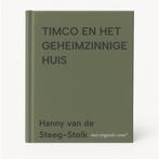 TIMCO EN HET GEHEIMZINNIGE HUIS 9789033109874, Boeken, Verzenden, Gelezen, Hanny van de Steeg-Stolk