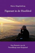 9789402171211 Figurant in de hoofdrol | Tweedehands, Boeken, Verzenden, Zo goed als nieuw, Marco Singelenberg