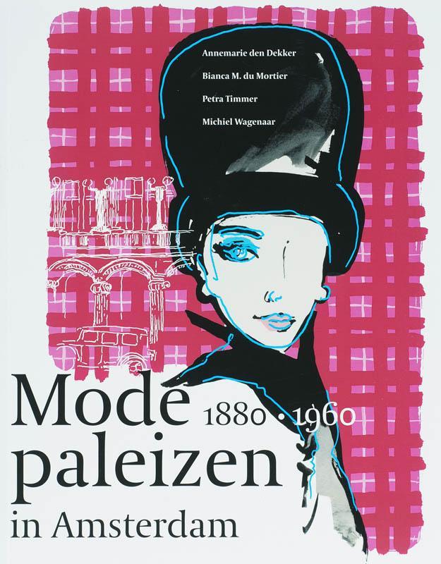 MODEPALEIZEN IN AMSTERDAM 1880-1960 9789068684414, Boeken, Kunst en Cultuur | Beeldend, Gelezen, Verzenden
