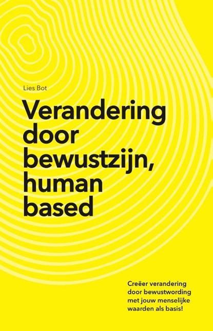 Verandering door bewustzijn, human based | 9789082787405 |, Boeken, Wetenschap, Zo goed als nieuw
