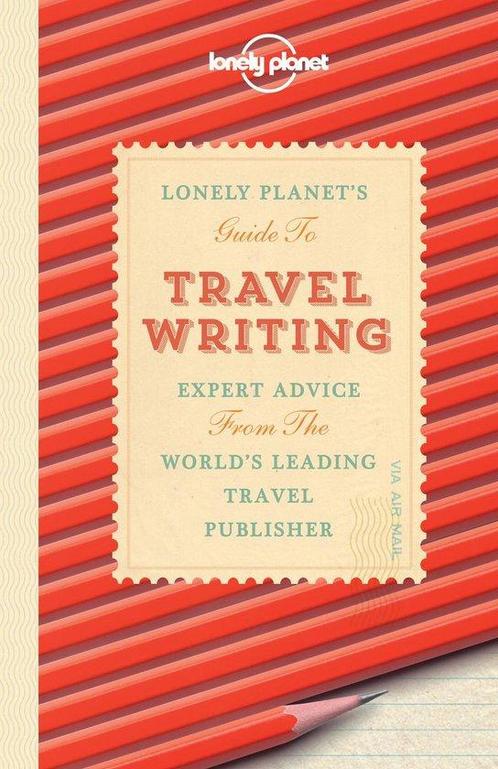 Lonely Planet Travel Writing 9781743216880 Lonely Planet, Boeken, Taal | Engels, Zo goed als nieuw, Verzenden