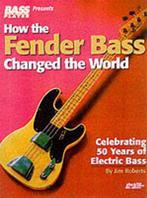 9780879306304 How the Fender Bass Changed the World, Boeken, Nieuw, Jim Roberts, Verzenden
