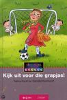 KIJK UIT VOOR DIE GRAPJAS!