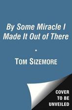 By Some Miracle I Made It Out Of There 9781451681673, Gelezen, Patrick Swayze, Verzenden
