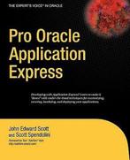 9781590598276 Pro Oracle Application Express | Tweedehands, Boeken, Verzenden, Zo goed als nieuw, John Scott