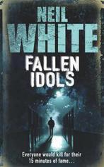 Fallen Idols 9781847560070 Neil White, Boeken, Verzenden, Gelezen, Neil White