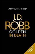 Golden in Death 9780349422084 Nora Roberts, Verzenden, Zo goed als nieuw, Nora Roberts