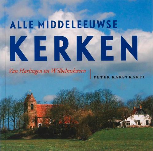 Alle Middeleeuwse Kerken 9789033005589 Peter Karstkarel, Boeken, Kunst en Cultuur | Architectuur, Gelezen, Verzenden
