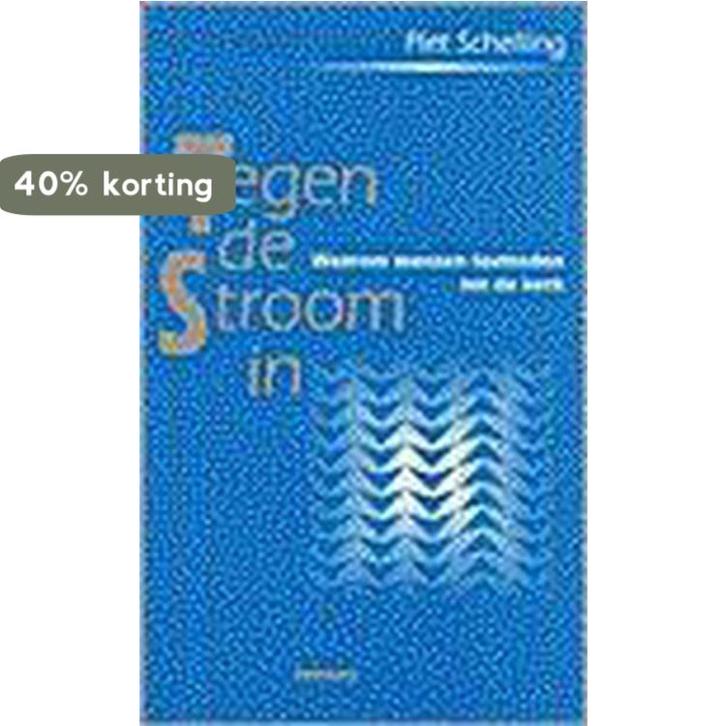 Tegen de stroom in 9789021136264 Piet Schelling, Boeken, Godsdienst en Theologie, Gelezen, Verzenden