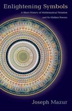 Enlightening Symbols - Joseph Mazur - 9780691173375 - Paperb, Verzenden, Nieuw