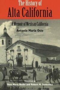 The History of Alta California: A Memoir of Mexican, Boeken, Biografieën, Zo goed als nieuw, Verzenden