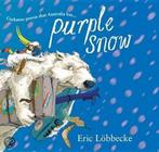 Purple Snow 9781741662450 Eric Lobbecke, Verzenden, Gelezen, Eric Lobbecke