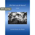 Het huis op de heuvel 9789082275124, Boeken, Verzenden, Zo goed als nieuw, Liesbeth Ziedses des Plantes