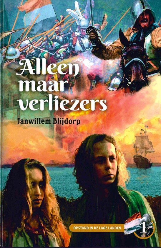 Alleen maar verliezers / Opstand in de Lage Landen / 1, Boeken, Kinderboeken | Jeugd | 13 jaar en ouder, Zo goed als nieuw, Verzenden