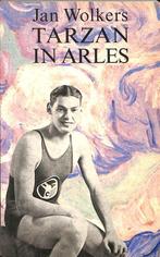 Tarzan in Arles 9789023431831 Wolkers, Gelezen, Verzenden, Wolkers, Jan Wolkers