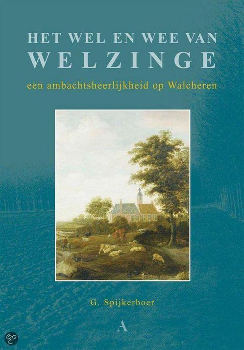 Wel En Wee Van Welzinge 9789059940673 G. Spijkerboer, Boeken, Geschiedenis | Stad en Regio, Zo goed als nieuw, Verzenden