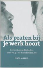 Als praten bij je werk hoort 9789085062035 H. Janssen, Verzenden, Gelezen, H. Janssen
