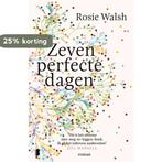 Zeven perfecte dagen 9789022582398 Rosie Walsh, Boeken, Verzenden, Gelezen, Rosie Walsh