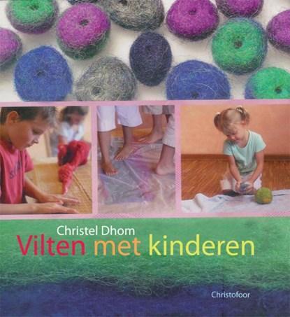 Vilten met kinderen | 9789060386132 | C. Dhom, Boeken, Hobby en Vrije tijd, Zo goed als nieuw