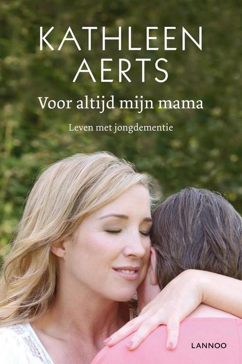 Voor altijd mijn mama 9789401428774 Kathleen Aerts, Boeken, Gezondheid, Dieet en Voeding, Zo goed als nieuw, Verzenden
