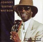 cd - Johnny Guitar Watson - Bow Wow, Verzenden, Zo goed als nieuw