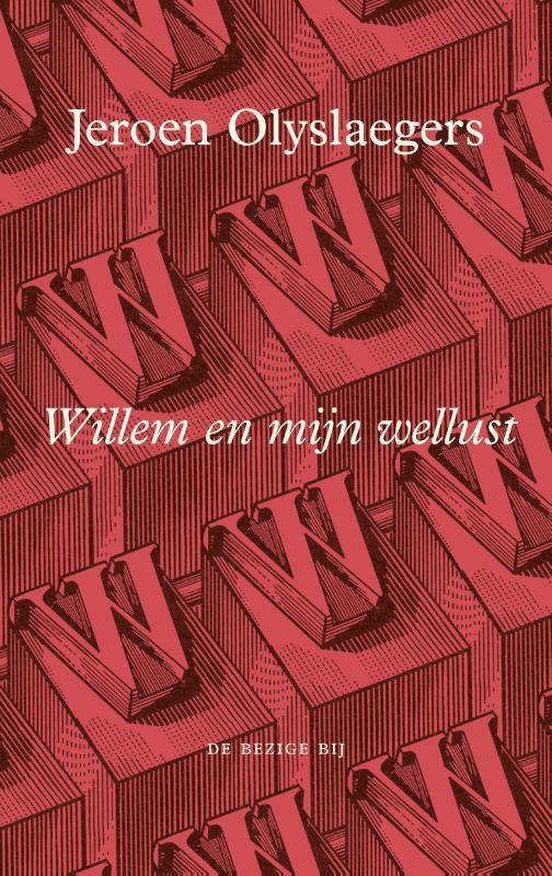 Willem En Mijn Wellust | 9789403180618 | Olyslaegers, Jeroen, Boeken, Literatuur, Nieuw, Ophalen of Verzenden