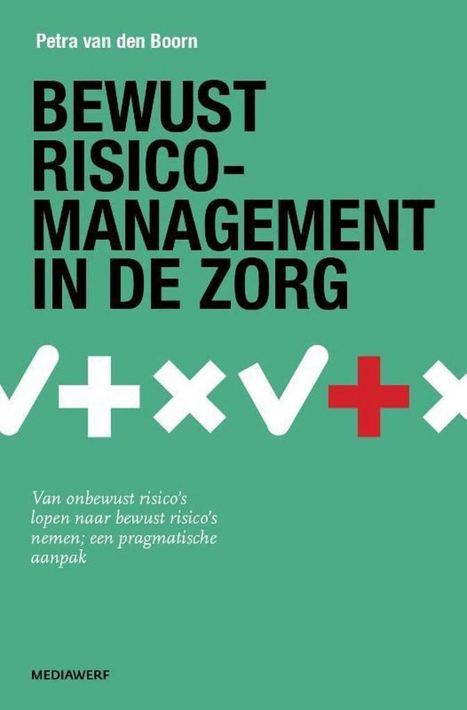 Bewust risicomanagement in de zorg 9789490463618, Boeken, Economie, Management en Marketing, Zo goed als nieuw, Verzenden