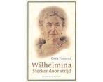 Wilhelmina Sterker door strijd - Wilhelmina Sterker door, Boeken, Ophalen of Verzenden, Nieuw