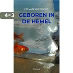 Geboren in de hemel 9789464059472 Ed Van Sliedregt, Boeken, Verzenden, Zo goed als nieuw, Ed Van Sliedregt