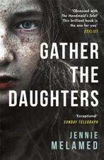 Gather the Daughters 9781472241726 Jennie Melamed, Verzenden, Gelezen, Jennie Melamed