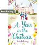 A Year in the Chateau 9781785764769 Sarah Long, Verzenden, Gelezen, Sarah Long