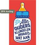 Alle ouders klungelen maar wat aan 9789044643381, Boeken, Verzenden, Zo goed als nieuw, Anna van den Breemer