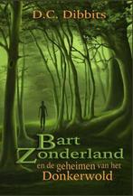 Bart Zonderland en de geheimen van het Donkerwold NU IN, Boeken, Verzenden, Gelezen