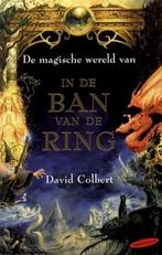 De magische wereld van In de ban van de ring 9789064940965, Verzenden, Zo goed als nieuw, David Colbert
