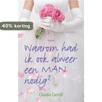 Waarom had ik ook alweer een man nodig? 9789026985522, Verzenden, Gelezen, C. Carroll