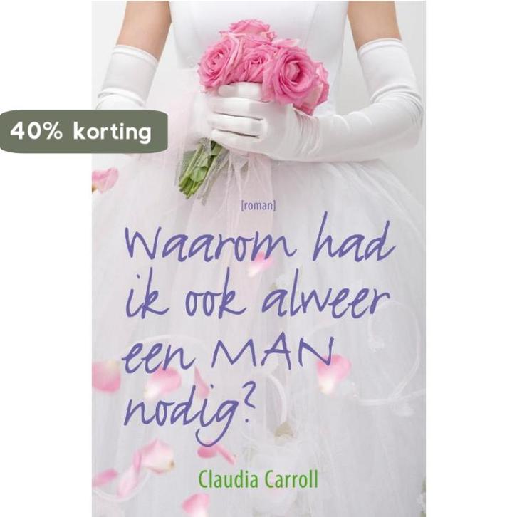 Waarom had ik ook alweer een man nodig? 9789026985522, Boeken, Romans, Gelezen, Verzenden