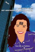 Breaking news kenteken of het merkteken 9789057984006, Verzenden, Gelezen, P.J.M. van Teeffelen