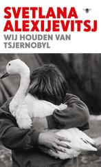 Wij houden van Tsjernobyl 9789023498827, Verzenden, Zo goed als nieuw, Svetlana Alexijevitsj