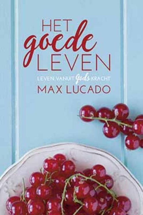 Het goede leven 9789033800948 Max Lucado, Boeken, Godsdienst en Theologie, Gelezen, Verzenden