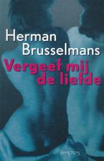 Vergeef Mij De Liefde 9789053339244 Herman Brusselmans, Gelezen, Herman Brusselmans, Verzenden