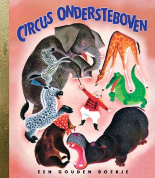 Circus Ondersteboven / Gouden Boekjes 9789054447382, Boeken, Kinderboeken | Kleuters, Gelezen, Verzenden