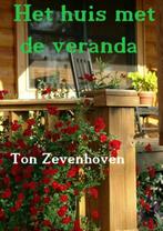 Het huis met de veranda 9789463185516 Ton Zevenhoven, Boeken, Verzenden, Gelezen, Ton Zevenhoven