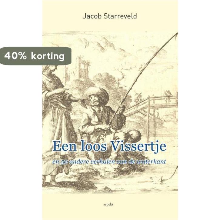 Een Loos vissertje 9789461537928 Jacob Starreveld, Boeken, Literatuur, Zo goed als nieuw, Verzenden
