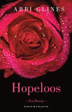 Hopeloos / Sea Breeze / 7 9789045217635 Abbi Glines, Boeken, Verzenden, Zo goed als nieuw, Abbi Glines