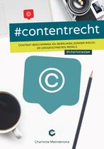 #Contentrecht : content beschermen en gebruiken zonder, Verzenden, Zo goed als nieuw, Charlotte Meindersma