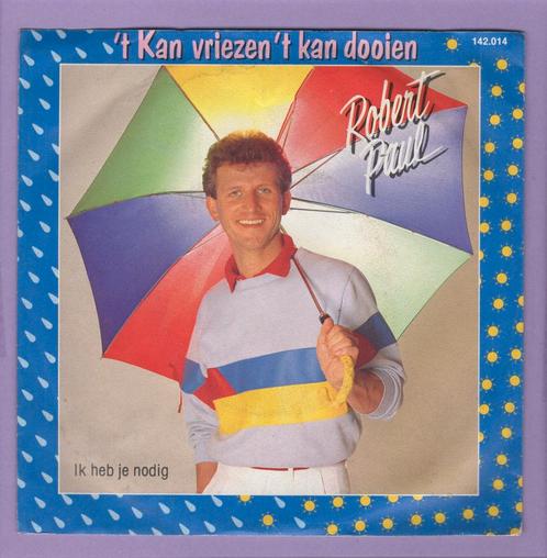 Robert Paul – t Kan Vriezen t Kan Dooien / Ik Heb Je ..., Cd's en Dvd's, Vinyl Singles, Verzenden