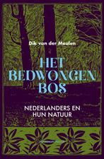 Het bedwongen bos 9789056157807 Dik van der Meulen, Verzenden, Gelezen, Dik van der Meulen