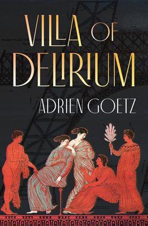 Villa Of Delirium 9781939931801 Adrien Goetz, Boeken, Taal | Engels, Zo goed als nieuw, Verzenden