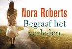 Begraaf het verleden  -  Nora Roberts, Boeken, Thrillers, Gelezen, Nora Roberts, Verzenden